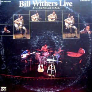 Bill Withers – Bill Withers Live At Carnegie Hall Vinyl