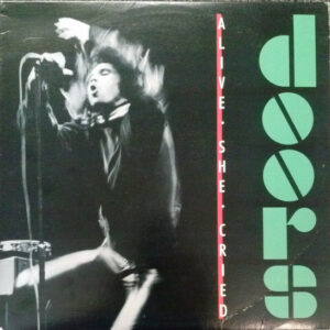 Doors ‎– Alive, She Cried vinyl