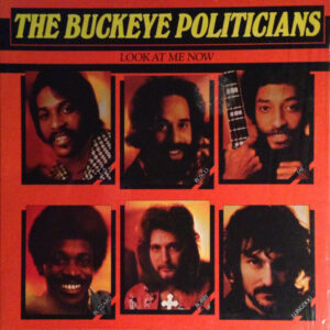 The Buckeye Politicians – Look At Me Now