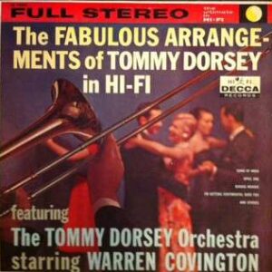 The Fabulous Arrangements Of Tommy Dorsey In Hi-Fi Vinyl
